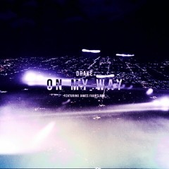 [on my way.] - Drake X James Fauntleroy (prod. [fame])