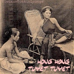 Tonkin Lounge - Hồng Hồng Tuyết Tuyết đíp hau - HaRika private mix