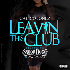 Leaving This Club Featuring Snoop Dogg & David Gray Prod. by The Nominees