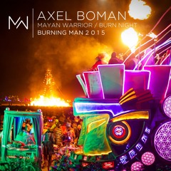 Axel Boman - Mayan Warrior - Burn Night - Burning Man - 2015