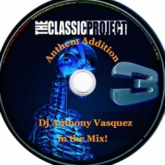 The Classic Project 3; Anthem Addition - Dj AVasquez