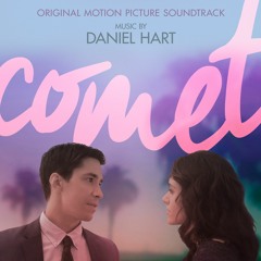 Comet Soundtrack - Daniel Hart (Official Audio)