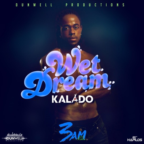 KALADO - WET DREAM -3AM RIDDIM