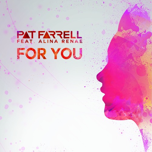 Pat Farrell feat. Alina Renae - For You (Radio Edit)