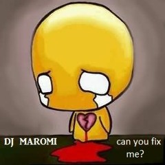Maromi - Can U Fix Me?