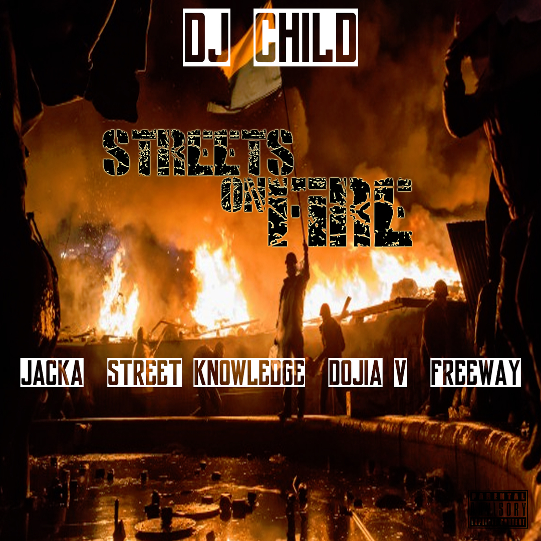 DJ Child ft. Jacka, Dojia V, Freeway, Street Knowledge - Streets On Fire [Thizzler.com Exclusive]