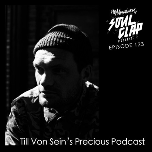 The Adventures of Soul Clap Podcast 123 - Till von Sein