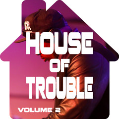House Of Trouble Vol 2