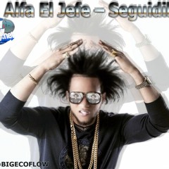 El Alfa El Jefe – Seguidilla ( Instagram @Bigecoflow )