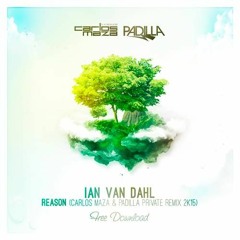 Ian Van Dahl -Reason (Carlos Maza & Carlos Padilla Private 2k15)