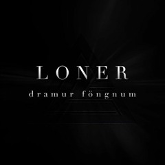 LONER- Draumur Föngnum