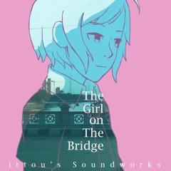 The Girl on The Bridge (A Space for The Unbound OST)