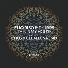 Elio Riso & D - URSS - This Is My House (Chus & Ceballos Remix)