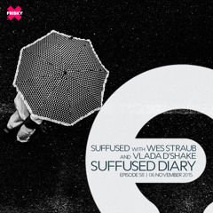 FRISKY | Suffused Diary 058 - Vlada D'Shake