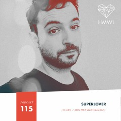 Hmwl Podcast - Superlover [Suara / Mother Recordings]