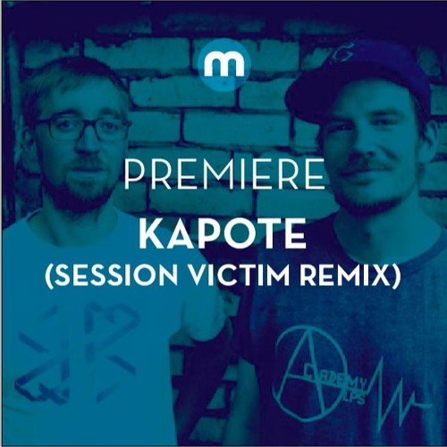 Premiere: Kapote 'Fuck Music' (Session Victim Remix)
