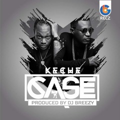 KECHE - CASE (Prod By DJ Breezy)