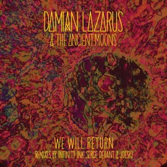 Damian Lazarus & The Ancient Moons - We Will Return EP