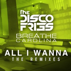 Disco Fries & Breathe Carolina - All I Wanna (Jenaux Radio Edit)