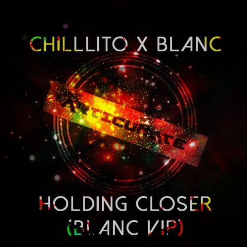 Chilllito x BlΔnc - Holding Closer (BlΔnc VIP) [ART012] (FREE)