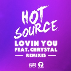 Hot Source - Lovin You (ft. Chrystal) (Keeno Remix)