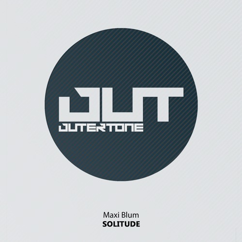 Maxi Blum - Solitude (Outertone Free Release)