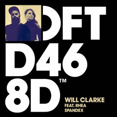 Will Clarke, Rhea -Spandex(Pash Pro Remix)