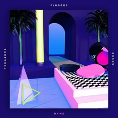 Treasure Fingers & BOSCO - MYNE