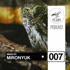 [Vesna Podcast 007] Mironyuk