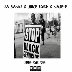 Live Or Die - LA Banks Ft. JuiceLord X Naje'e [ Prod. By Evan Turner]