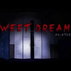 Aviators - Sweet Dreams