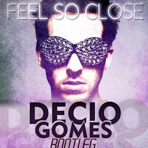 Calvin Harris - Feel So Close (Décio Gomes Bootleg)