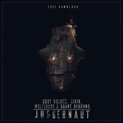Cody Holmes, Jakik, Wolfsnare & Grant Rebound - Juggernaut (Original Mix)
