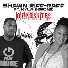 Opposites - Shawn Riff-Raff Featuring Kyla Simone