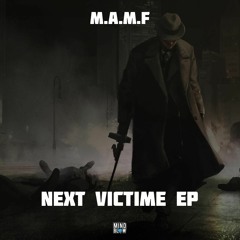 M.A.M.F - Next Victime ( Forthcoming Mindblowrec )