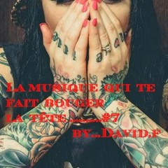 La Musique Qui Te Fait Bouger La Tete #7 By David.f