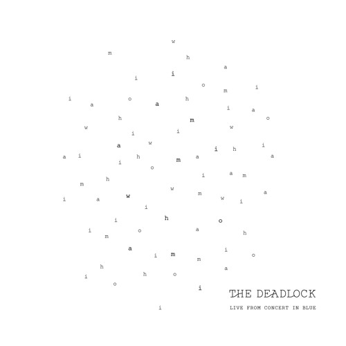iamamiwhoami; the deadlock