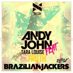 Andy John Ft. Tara Louise - Truth (Brazilianjackers Remix) [OUT November 27]