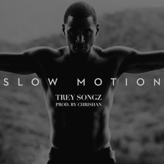 Trey Songz - Slow Motion (Chrishan Remix)