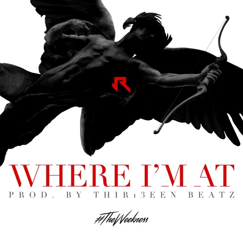 #TheWeekness - Where I'm At