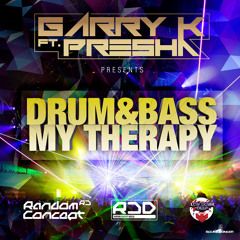Garry K & Presha: Drum & Bass - My Therapy (Studio Mix)