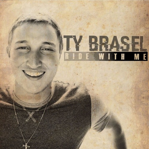 Ty Brasel - Ride With Me