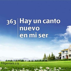 363 - Hay un canto nuevo en mi ser