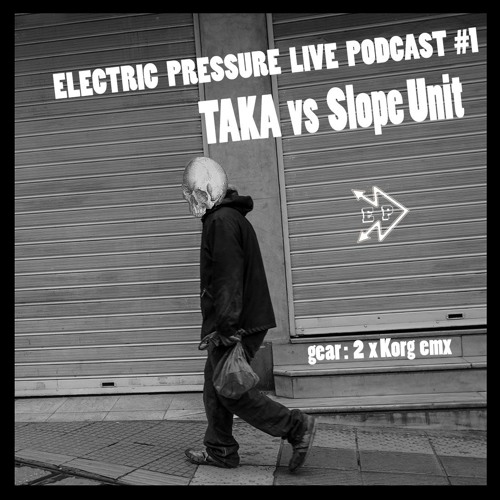 Taka & Slope Unit Live With 2 Korg Emx. Podcast #01