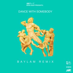 Dance With Somebody (Baylam Remix)