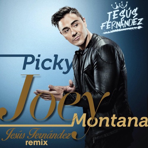 Joey Montana - Picky (Jesús Fernández Remix)