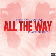 Justina Valentine Feat Futuristic- All The Way