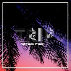 Trip (Prod. By NLSN)