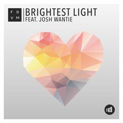 FDVM feat. Josh Wantie - Brightest Light (Original Mix)