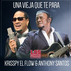 Anthony Santos Feat Krisspy - Una Vieja Que Te Para